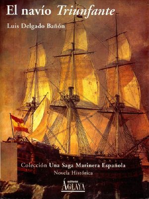 [Una saga marinera española 07] • El Naví­o «Triunfante»